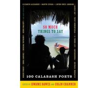 So Much Things To Say: 100 Poets from the First Ten Years of the Calabash International Literary Festival