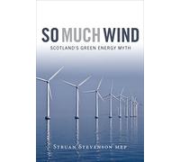 So Much Wind: The Myth of Green Energy