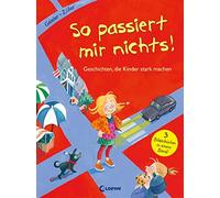 So passiert mir nichts!: Geschichten, die Kinder stark machen