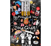 So Proud of You, You Quit!: Quit Smoking Gift Notebook Journal with Black Cover for Motivation, Support, Freedom, and Celebrating a Life Without ... Pages, Illustrated Black & White Interior