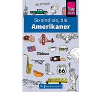 So sind sie, die Amerikaner: Die Fremdenversteher von Reise Know-How