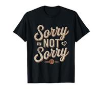 So Sorry Not Sorry Quotes Sorry Not Sorry Meaning T-Shirt