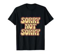 So Sorry Not Sorry Quotes Sorry Not Sorry Meaning T-Shirt