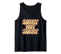 So Sorry Not Sorry Quotes Sorry Not Sorry Meaning Tank Top