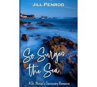 So Surges the Sea: A Contemporary Christian Romance (St. Ninian's Sanctuary Christian Small Town Romance)