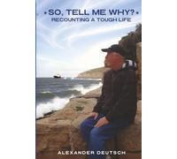 SO, TELL ME WHY?: Recounting a Tough Life