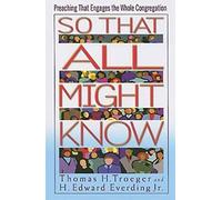 So That All Might Know: Preaching That Engages the Whole Congregation