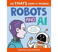So That's How It Works: Robots and AI