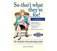 So That's What They're For!: The Definitive Breastfeeding Guide