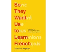 So They Want Us to Learn French: Promoting and Opposing Bilingualism in English-Speaking Canada