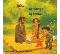 So, This Is Being a Big Brother?: Perfect for children ages 4-8, So, This Is Being a Big Brother is a heartwarming story about family, change, and the beautiful bond between siblings.