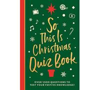 So This is Christmas Quiz Book : Over 1,500 questions on all things festive, from movies to music!