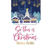 So This is Christmas: The feel-good read from Helen Rolfe