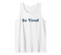 So Tired in Bubble Letters Tank Top