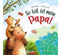 So toll ist mein Papa!: Bilderbuch zum Vorlesen ab 3 Jahre, Geschenk zum Vatertag