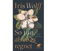 So tun, als ob es regnet: Roman in vier Erzählungen