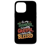 So Very Thankful Incredibly Grateful Blessed Thanksgiving Case for iPhone 13 Pro Max