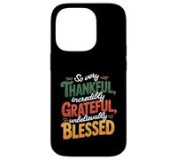 So Very Thankful Incredibly Grateful Blessed Thanksgiving Case for iPhone 14 Pro