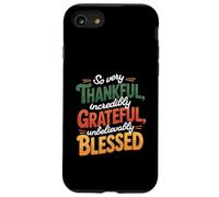 So Very Thankful Incredibly Grateful Blessed Thanksgiving Case for iPhone SE (2020) / 7/8