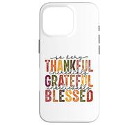 So Very Thankful, Incredibly Grateful, Unbelievably Blessed Case for iPhone 16 Pro