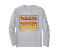 So Very Thankful Incredibly Grateful Unbelievably Blessed Long Sleeve T-Shirt