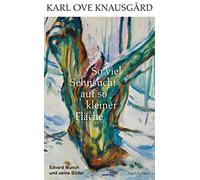 So viel Sehnsucht auf so kleiner Fläche: Edvard Munch und seine Bilder