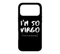 So Virgo That's My Excuse Zodiac Sign Horoscope Funny Case for iPhone 17 Pro Max
