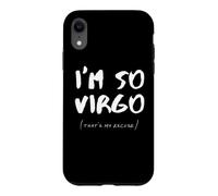 So Virgo That's My Excuse Zodiac Sign Horoscope Funny Case for iPhone XR