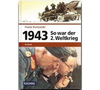 So war der 2. Weltkrieg 1943: Die Wende
