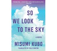 So We Look to the Sky : A Novel