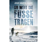 So weit die Füße tragen: Roman .