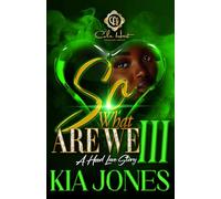 So, What Are We 3?: A Hood Love Story: The Finale