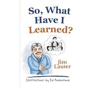 So, What Have I Learned?