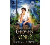 So What If I Am The Chosen One?