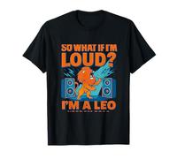 So What If I'm Loud Leo Zodiac Graphic Design T-Shirt