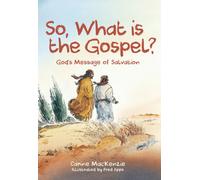 So, What Is the Gospel? : God's Message of Salvation