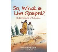 So, What is the Gospel?: God's Message of Salvation (Bible Light)