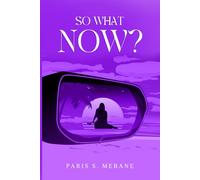 So What Now?: A Journey to Purpose and Peace after Loss: Discovering What Comes Next