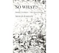 So What: Short Stories - Big Questions
