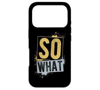 SO WHAT Statement Motivation Inspiration Mentality Support Case for iPhone 17 Pro