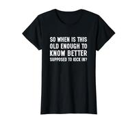 So When is This Old Enough to Know Better Supposed Kick in Value Graphic T-Shirt, Women, Black, XL