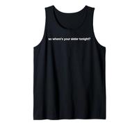 So Where's Your Sister Tonight? Minimalist Indie Tank Top