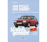 So wird's gemacht, VW POLO/POLO-Coupe, VW DERBY, VW POLO Diesel: VW POLO/Coupe 40 - 75 PS ab Sept. 81 / VW DERBY 40-60 PS Sept. 81 ug. 85, VW ... 45 PS ab Juli 86. pflegen, warten, reparieren