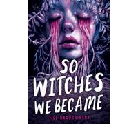 So Witches We Became