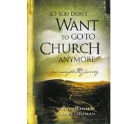 So You Don't Want to Go to Church Anymore