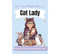 So You Might Be A Cat Lady: The Official, Unofficial Test