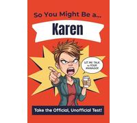 So You Might Be A Karen: The Official, Unofficial Test