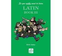 So You Really Want To Learn Latin Book 3