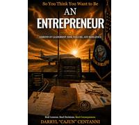 SO YOU THINK YOU WANT TO BE AN ENTREPRENEUR: The Skin in the Game: Real Lessons on Risk, Capital and Leadership Nobody Teaches