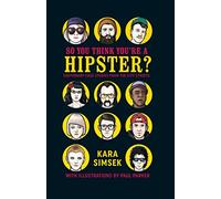 So You Think You're a Hipster?: Cautionary case studies from the city streets